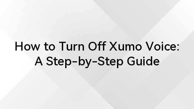 How to Turn Off Xumo Voice: A Step-by-Step Guide 